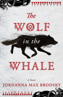 The Wolf in the Whale by Jordanna Max Brodsky