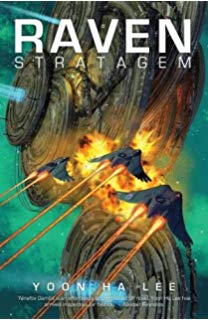 Raven Stratagem by Yoon Ha Lee The Machineries of Empire