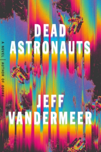 Dead Astronauts Borne 2 Jeff VanderMeer