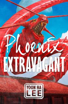 Phoenix Extravagant by Yoon Ha Lee